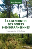 A la rencontre des forêts méditerranéennes: Quarante années de témoignage (French Edition) 2343187258 Book Cover