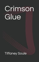 Crimson Glue B08924HWQZ Book Cover