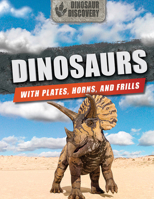 Dinosaurs With Plates, Horns, and Frills 1725338416 Book Cover