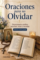 Oraciones para no Olvidar: Devocionario católico para leer, rezar y recordar | Edición en letra grande (Historias en Letra Grande) (Spanish Edition) B0HCM83HSM Book Cover