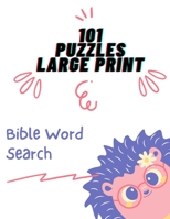 Bible Word Search 101 Puzzles Large Print: Activity Books for kids B08WJY7ZPY Book Cover