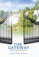 The Gateway: Dynamic Power of Effective Prayer 1698714394 Book Cover