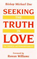 Seeking the Truth in Love: The Church and Homosexuality 0232523991 Book Cover