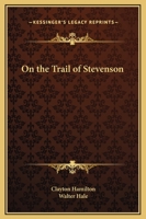 On the Trail of Stevenson (Classic Reprint) 1022703625 Book Cover