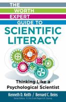 The Worth Expert Guide to Scientific Literacy: Thinking Like a Psychological Scientist 1319021425 Book Cover