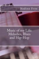 Music of My Life: Melodies, Blues and Hip-Hop 1976576938 Book Cover