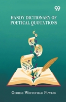 Handy Dictionary Of Poetical Quotations 8169749212 Book Cover