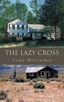 The Lazy Cross 1450243398 Book Cover