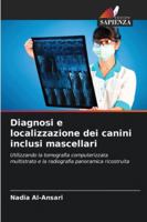 Diagnosi e localizzazione dei canini inclusi mascellari (Italian Edition) 6208938783 Book Cover