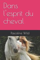 Dans l'esprit du cheval 1720054398 Book Cover