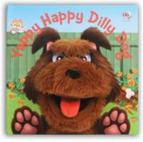 Yappy Happy Dilly Dog 1849567093 Book Cover