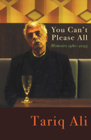 You Can't Please All: Memoirs 1980-2023 1804290904 Book Cover