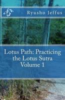 Lotus Path: Living the Lotus Sutra - Volume 1 1494986329 Book Cover