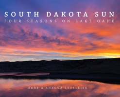 South Dakota Sun: Four Seasons on Lake Oahe 1734137428 Book Cover