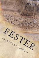 Fester: Lilies That Fester Stink Worse Than Weeds 1540776859 Book Cover