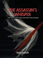 The Assassin's Whisper: Every Whisper Hides a Secret, Every Secret Hides an Assassin B0GKP9W2ZR Book Cover