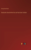 Deutsche Geschichte bis auf Karl den Großen (German Edition) 3368545949 Book Cover