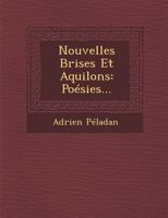 Nouvelles Brises Et Aquilons: Poesies... 1249942381 Book Cover