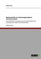 Markenpolitik im schienengebundenen Personenverkehr: Eine qualitative Untersuchung aus der Perspektive des Unternehmens Thalys International SCRL 3954257424 Book Cover