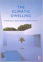 The Climatic Dwelling: An Introduction to Climate-Responsive Residential Architecture (Eur (Series), 16615 En.) 1873936397 Book Cover