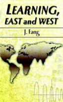 Learning, East and West 1930493924 Book Cover