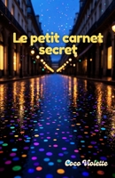 Le petit carnet secret (French Edition) B0G6ZVX8VZ Book Cover