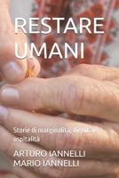 RESTARE UMANI: Storie di marginalità, dignità e ospitalità (Italian Edition) B0GF9RGLDV Book Cover
