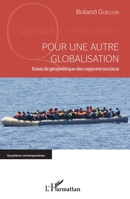 Pour une autre globalisation: Essai de géopolitique des rapports sociaux (Questions Contemporaines) (French Edition) 2343080518 Book Cover