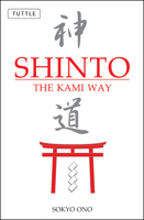 Shinto: The Kami Way 0804835578 Book Cover