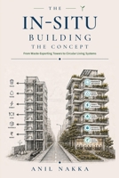 THE IN-SITU BUILDING: THE CONCEPT: From Waste-Exporting Towers to Circular Living Systems 9360387614 Book Cover