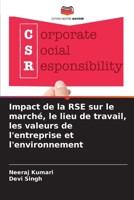 Impact de la RSE sur le marché, le lieu de travail, les valeurs de l'entreprise et l'environnement (French Edition) 6208610982 Book Cover