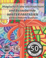 ANTI STRESS Malbuch für Erwachsene: Magische Frohe Weihnachten und Bezaubernde Winter Fantasien (Weihnachts-Mandalas, Advent- & Weihnachts-Motive zum Ausmalen für Frauen & Männer) 153346068X Book Cover