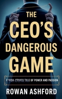 The CEO's Dangerous Game B0FK853X76 Book Cover