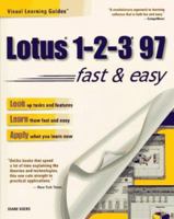Lotus 1-2-3 97: Fast & Easy (Visual Learning Guides) 0761511938 Book Cover