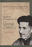 Student Companion to George Orwell: (Student Companions to Classic Writers) 0313306370 Book Cover