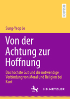 Von der Achtung zur Hoffnung: Das höchste Gut und die notwendige Verbindung von Moral und Religion bei Kant (German Edition) 366273043X Book Cover