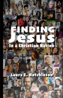 Finding Jesus: In a Christian Nation B0G64NCBBH Book Cover