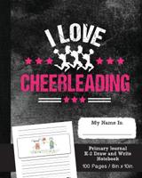 Cheerleading Primary Journal K-2 Draw and Write Notebook, 100 Pages, 8in. X 10in : Cheerleading Composition Book for School Grades K-2, Creative Story Tablet and Handwriting Practice Ruled Paper 1725858681 Book Cover