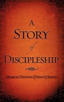 A Story of Discipleship 1607910667 Book Cover