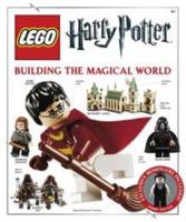 LEGO Harry Potter: Building the Magical World 0756688876 Book Cover
