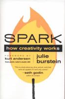 Spark: How Creativity Works 0061732397 Book Cover