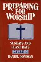 Preparing for Worship: Sundays and Feast Days Cycle C 0809135078 Book Cover