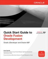 Quick Start Guide to Oracle Fusion Development: Oracle JDeveloper and Oracle ADF 0071744282 Book Cover