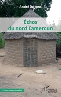 Échos du nord Cameroun: Nouvelles (Harmattan Cameroun) (French Edition) 2140288394 Book Cover