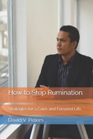 How to Stop Rumination: Strategies for a Calm and Focused Life B0GJRWW4CQ Book Cover