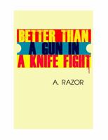 Better Than A Gun In A Knife Fight 098512931X Book Cover