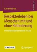 Respekterleben Bei Menschen Mit Und Ohne Behinderung: Ein Handlungstheoretischer Ansatz 3658236477 Book Cover