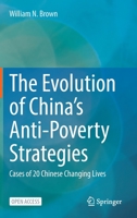 The Evolution of China’s Anti-Poverty Strategies: Cases of 20 Chinese Changing Lives 9811972834 Book Cover