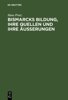 Bismarcks Bildung, Ihre Quellen Und Ihre �u�erungen 311111659X Book Cover