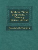 Brahma Vidya Darpanamu - Primary Source Edition 1293361755 Book Cover